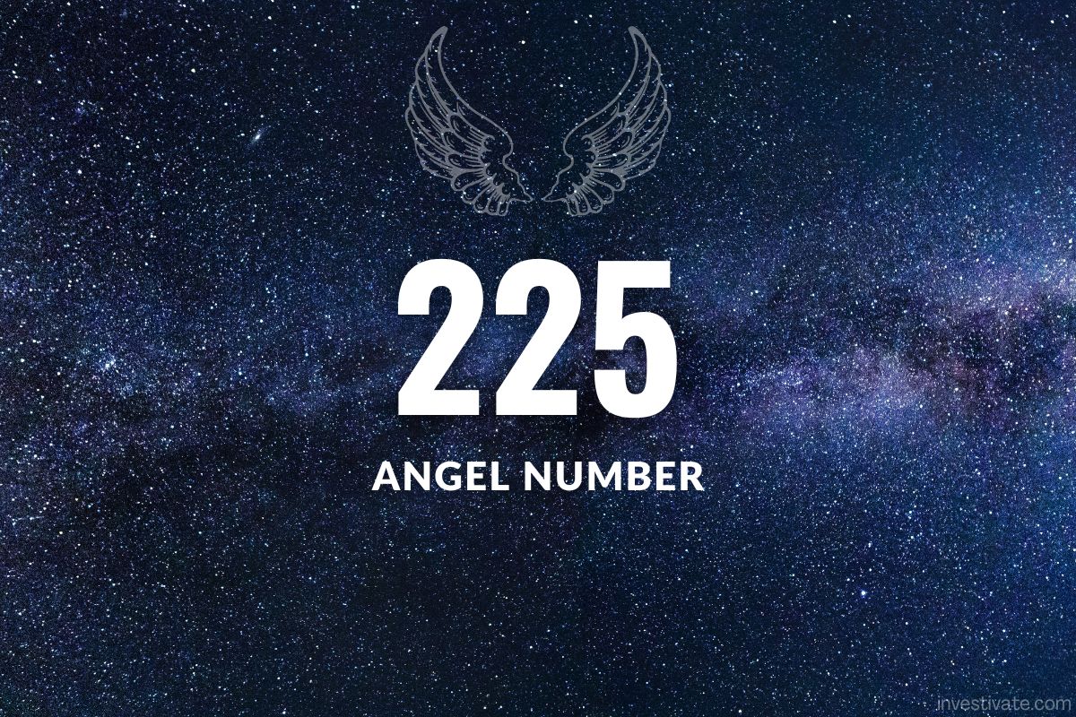 225 Angel Number Meaning, Symbolism, Love, and Twin Flame | Investivate