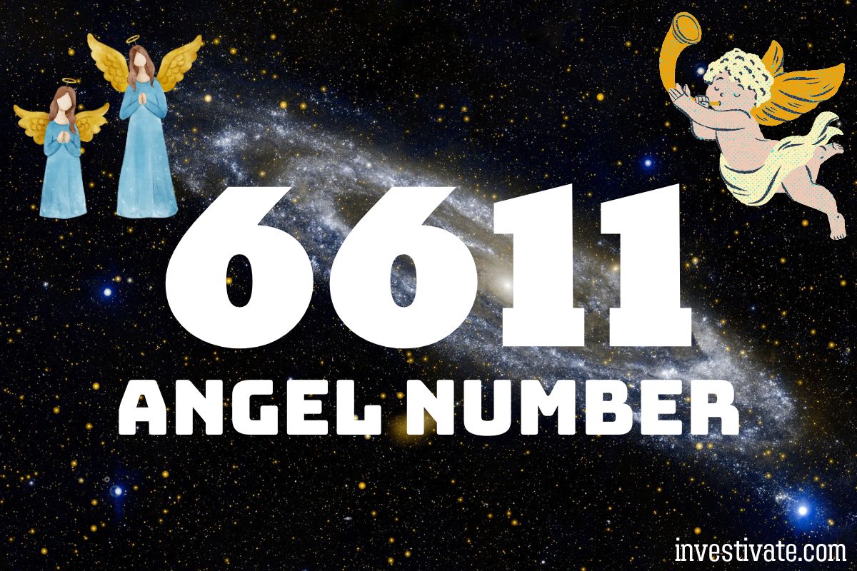 6611 Angel Number Meaning: Your Journey to Enlightenment | Investivate