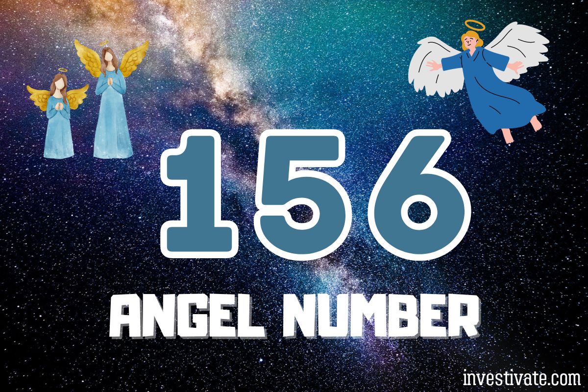 156 Angel Number Meaning: Unveiling Your Life's Path | Investivate